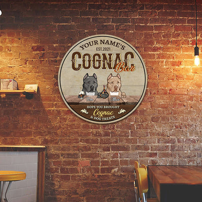 89Customized Cognac Bar Hope you brought Cognac and dog treats Customized Wood Sign