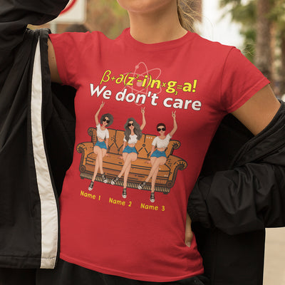 89Customized Bazinga We don't care The Big Bang Theory Shirt