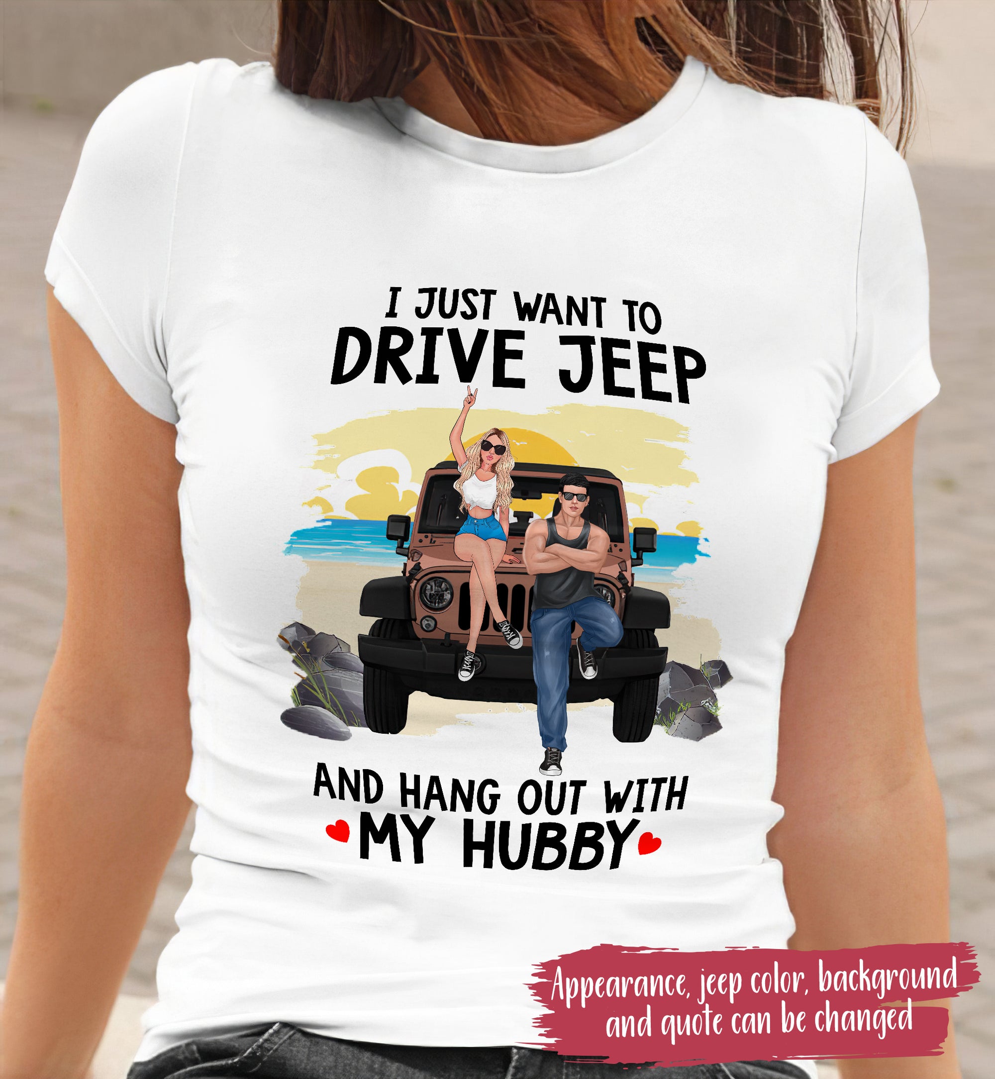 89Customized I Just Want To Drive Jeep And Hang Out With My Hubby/Wifey Personalized Shirt