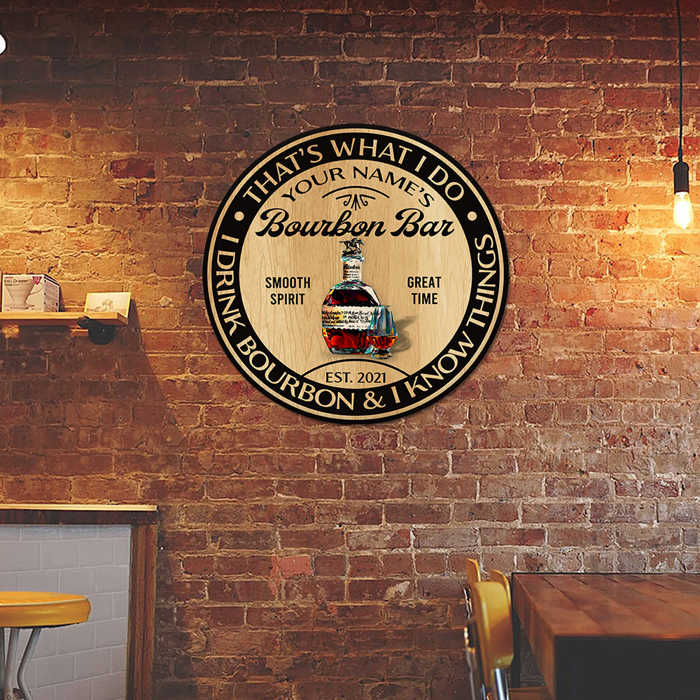 89Customized I drink Bourbon & I know things Customized Wood Sign