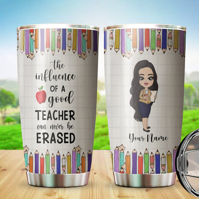 89Customized The influence of a good teacher can never be erased 2 Customized Tumbler