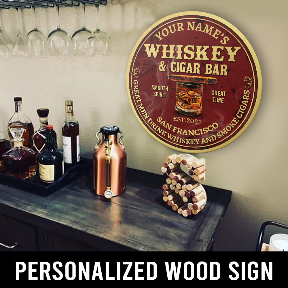 89Customized Great man drink Whiskey and smoke cigars Customized Wood Sign