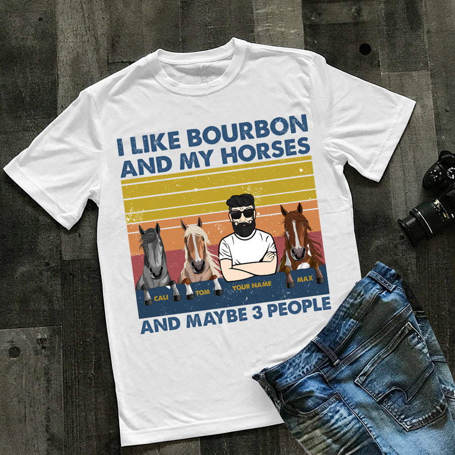 89Customized I like bourbon and my horse and maybe 3 people personalized shirt