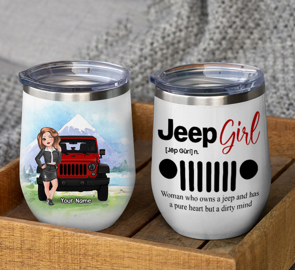 89Customized Jeep girl woman who owns a jeep and has a pure heart but a dirty mind Personalized Wine Tumbler