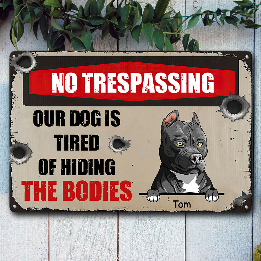 89Customized No trespassing our dogs are tired personalized printed metal sign