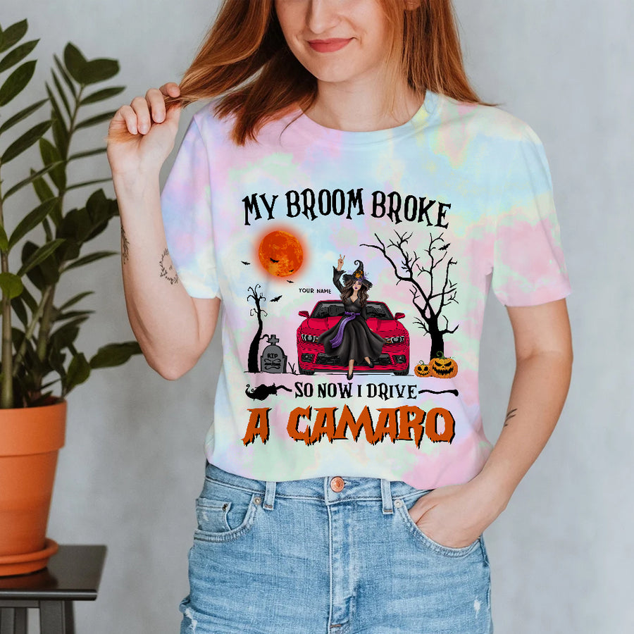 89Customized My broom broke so now I drive camaro tid dye Customized 3D Fullfilled Shirt