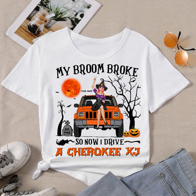 89Customized My Broom Broke So Now I Drive A XJ Personalized Shirt