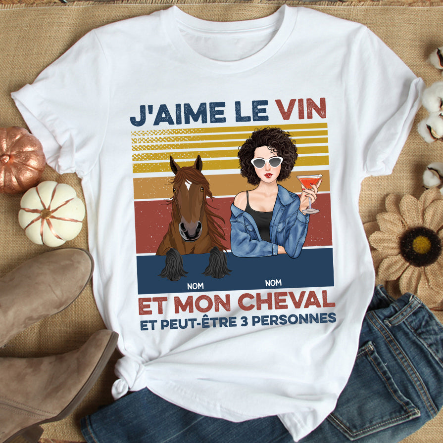 J'aime Le Vin Et Mon Cheval Et Peut-être 3 Personnes T Shirt
