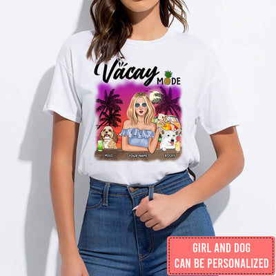 89Customized Vacay Mode Girl and Dog Customized Shirt