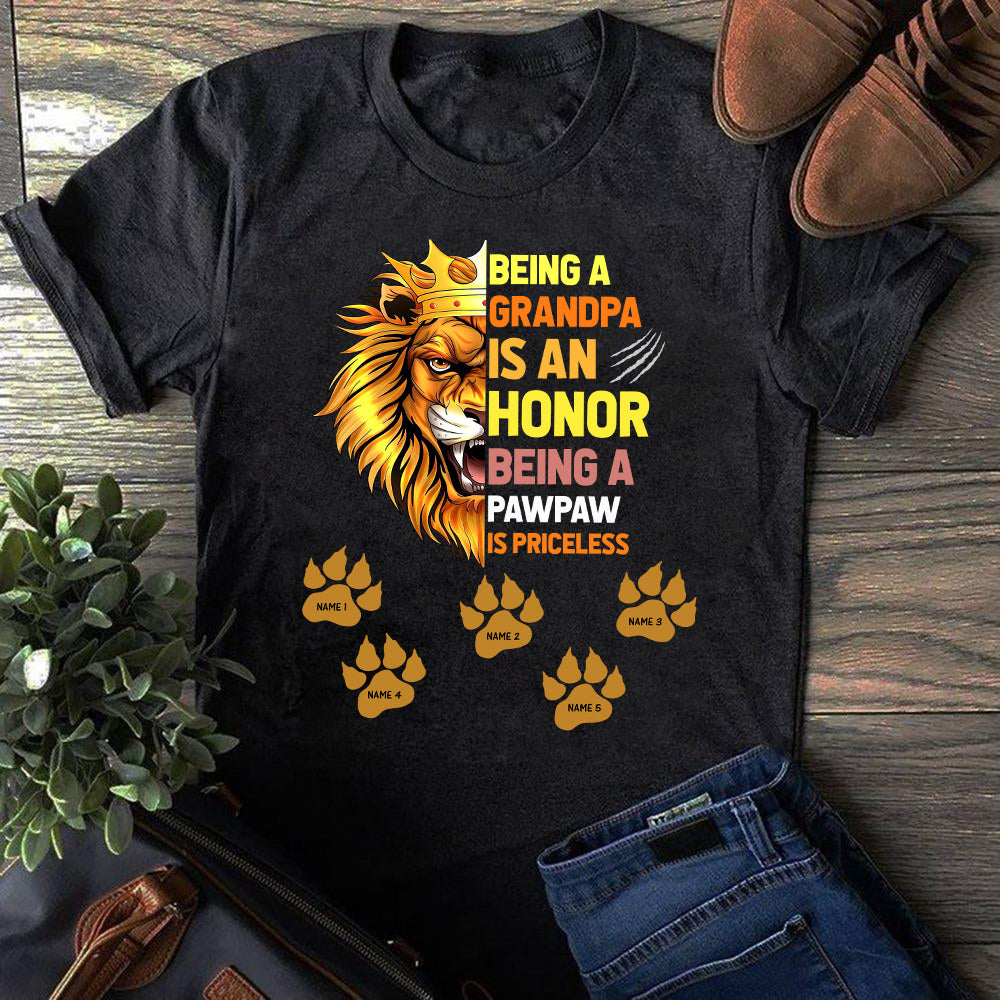 89Customized Being a Grandpa is an Honor Being a Pawpaw is Priceless Lion Grandpa Shirt