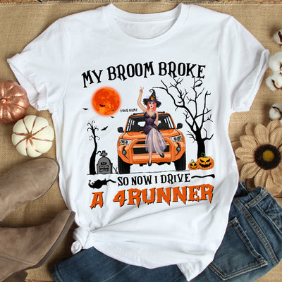 89Customized My Broom Broke So Now I Drive A 4Runner Personalized Shirt