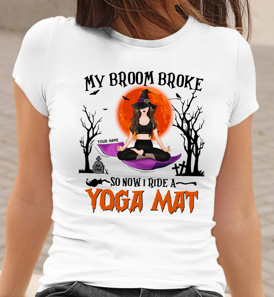89Customized My broom broke so now I ride a yoga mat Customized Shirt