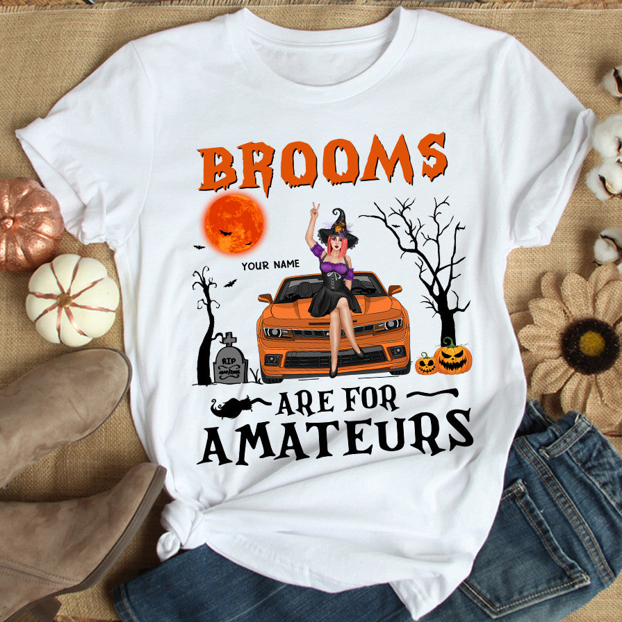 89Customized Brooms are for amateurs Witch with Camaro Customized Shirt