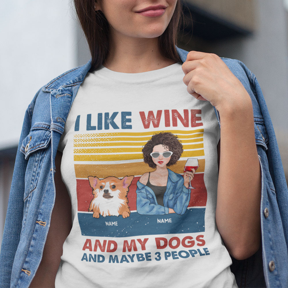 89Customized I Like Wine And Dogs And Maybe 3 People Personalized Shirt