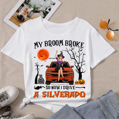 89Customized My Broom Broke So Now I Drive A Silverado Personalized Shirt