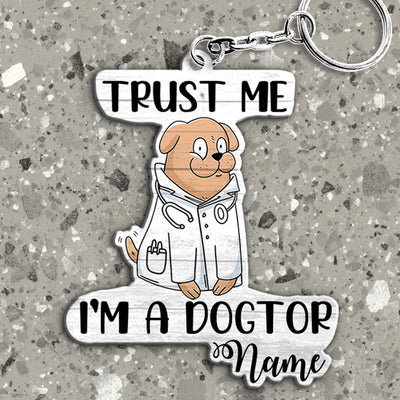 89Customized Personalized Keychain Trust Me Dogtor Vetarinarian