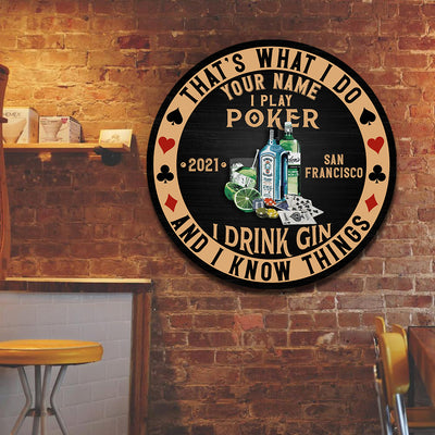 89Customized I play poker I drink Gin and I know things Customized Wood Sign