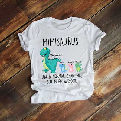 89Customized Mimisaurus like a normal grandma but more awesome dinosaur personalized shirt