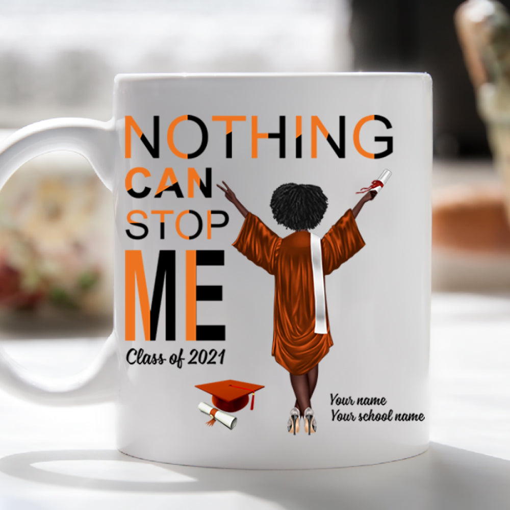 89Customized Personalized Mug Girl Nothing Can Stop Me Graduation