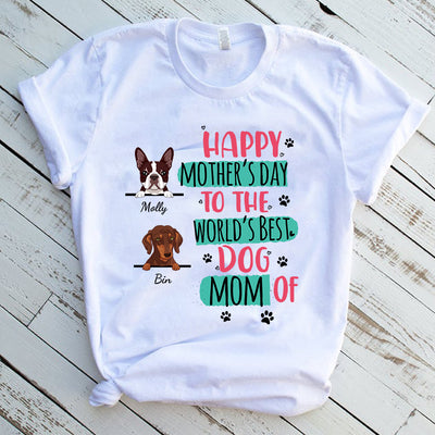 89Customized Happy Mother's Day To The Best Dog Mom Personalized T-shirt