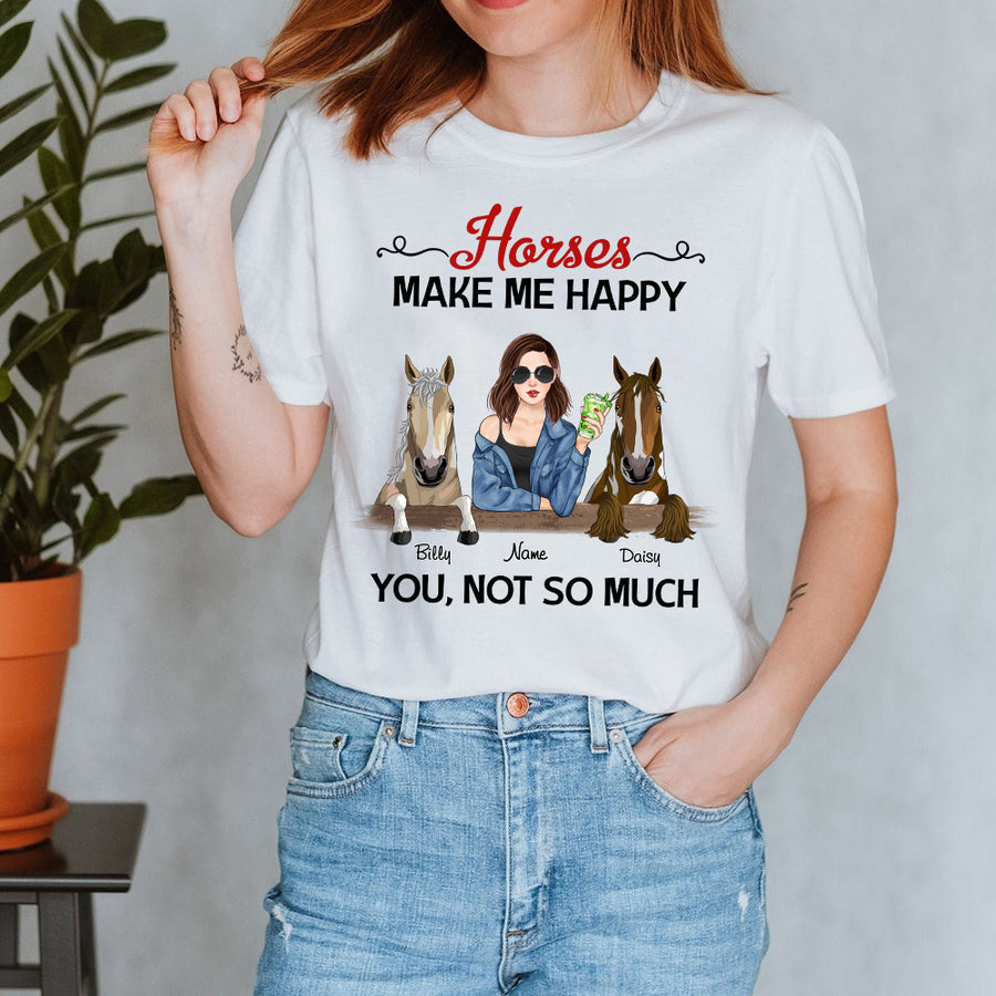 89Customized Horses make me happy you not so much Customized Shirt
