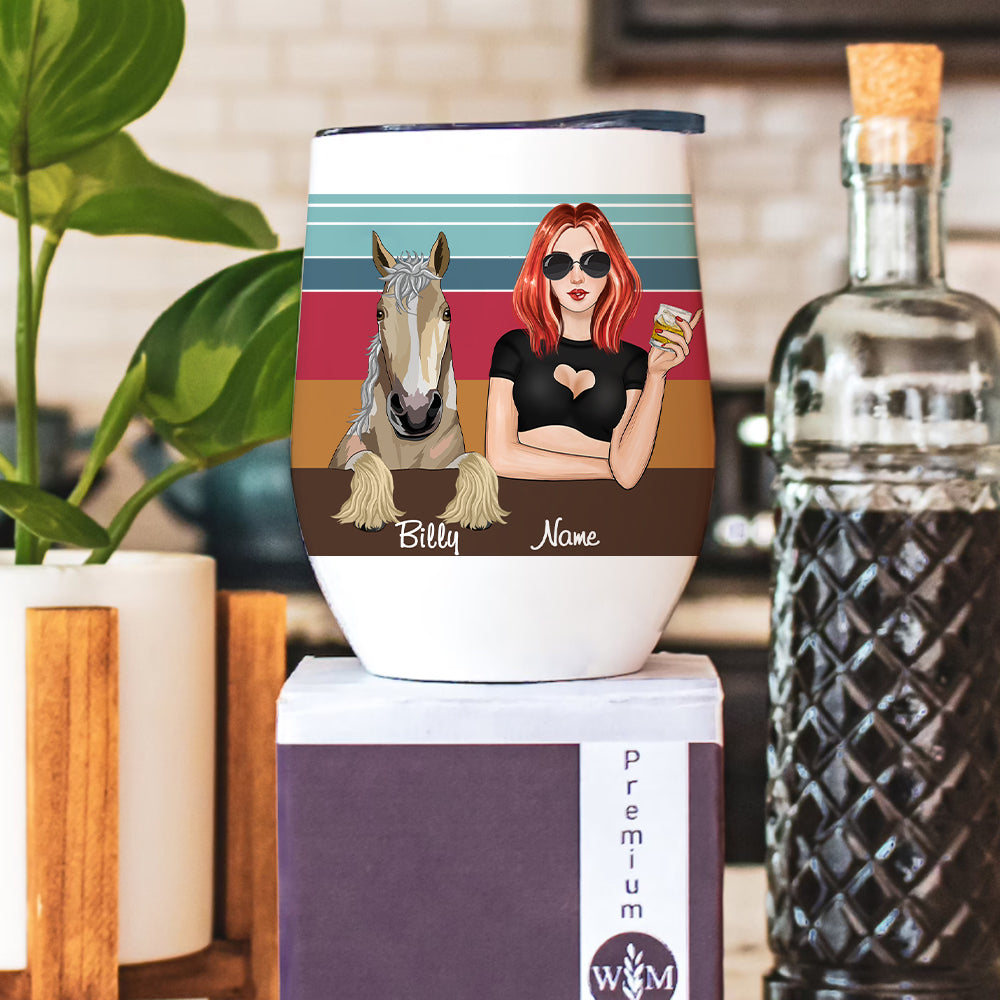 89Customized I Drink With My Horses And I Know Things Personalized Wine Tumbler