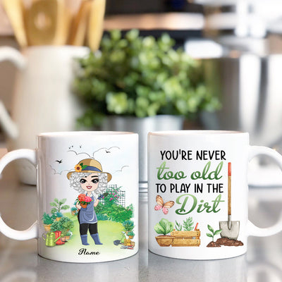 89Customized You're never too old to play in the dirt Mug