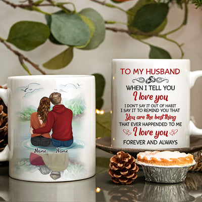 89Customize Want To Be Your Last Everything I Love You Forever Gift For Lover Personalized Mug