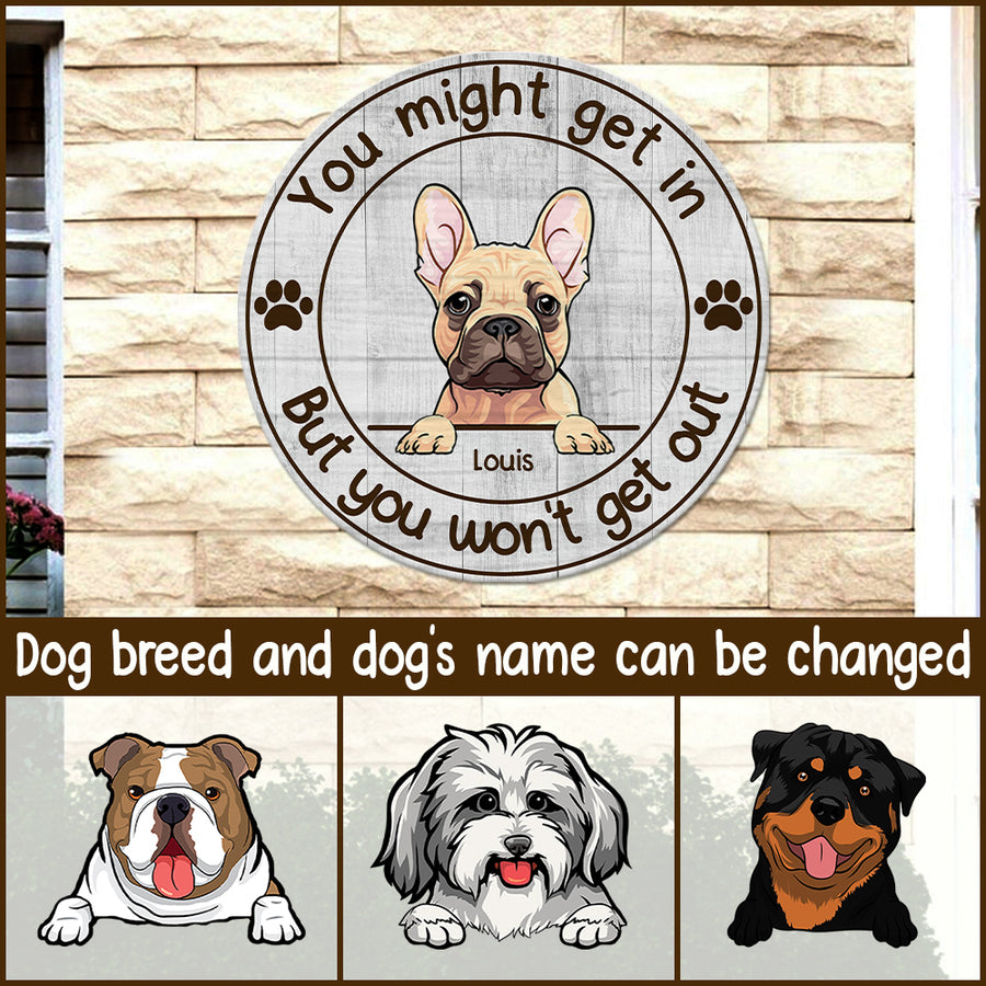 89Customized You might get in but you won't get out personalized wood sign