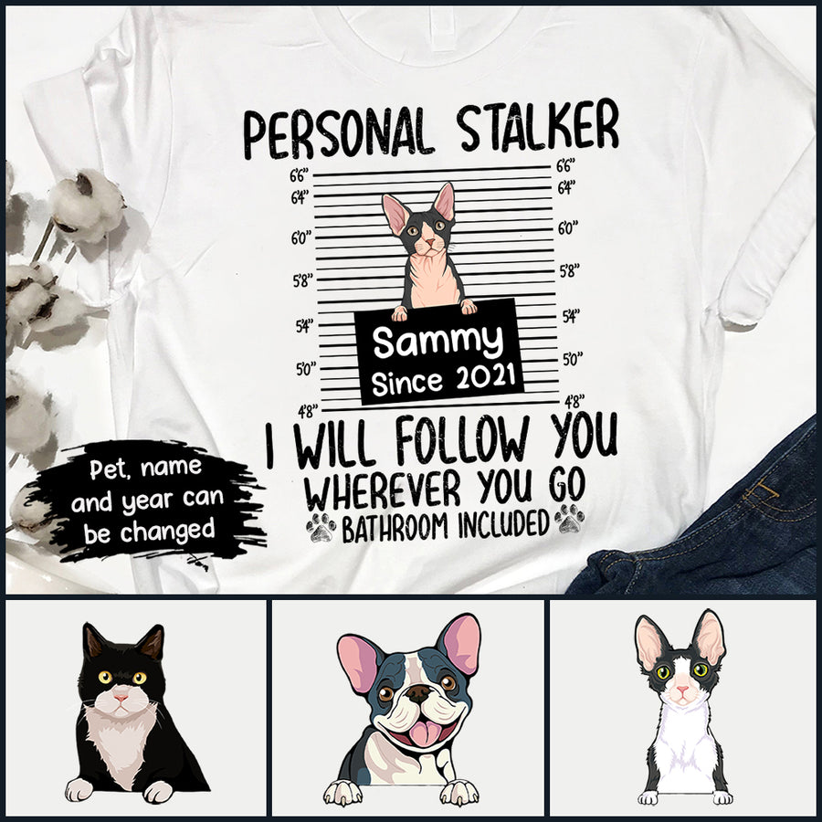 89Customized Cats And Dogs Stalker Funny Personalized Shirt