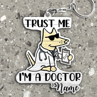 89Customized Personalized Keychain Trust Me Dogtor Vetarinarian