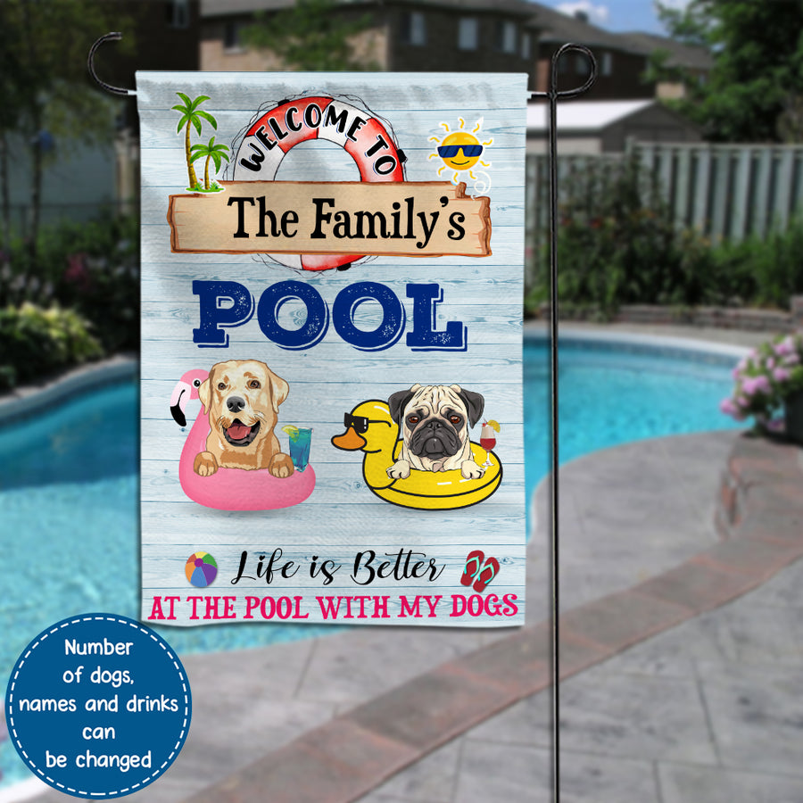 89Customized Life Is Better At The Pool With My Dogs Personalized 2 Sided Flag