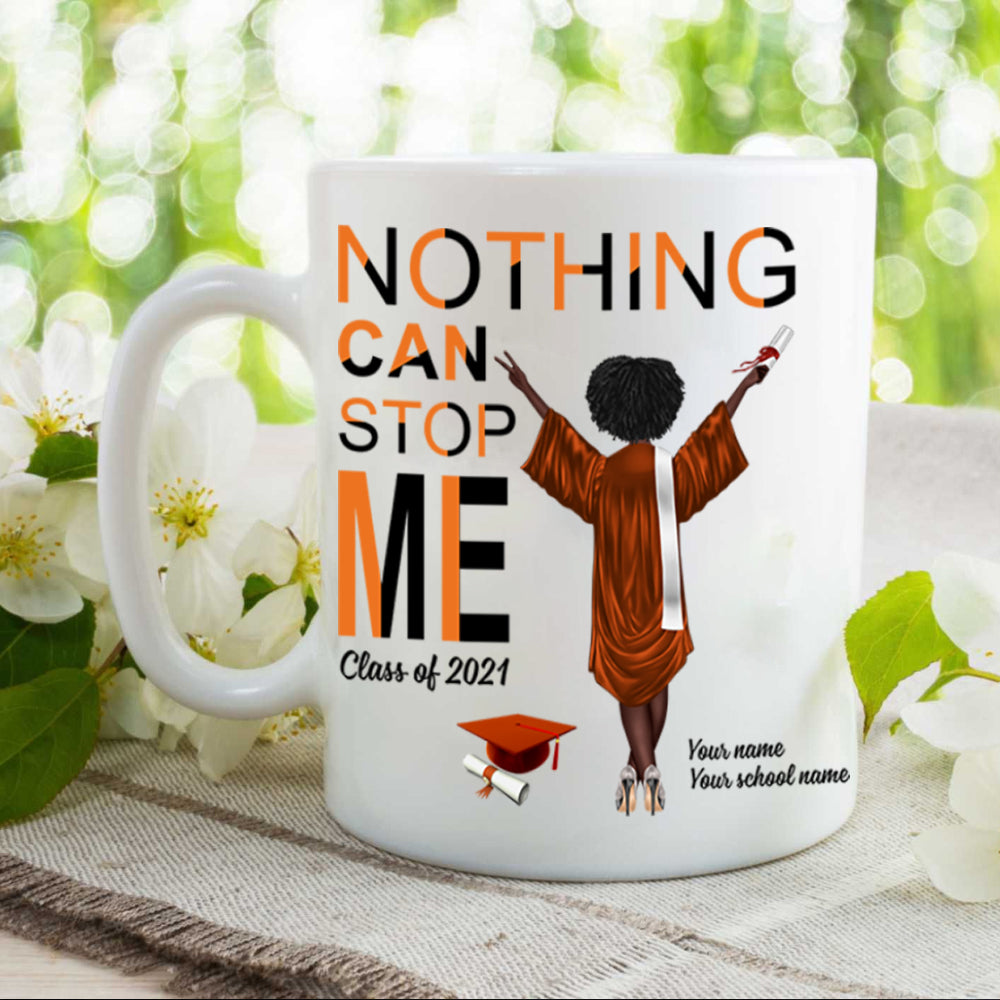 89Customized Personalized Mug Girl Nothing Can Stop Me Graduation