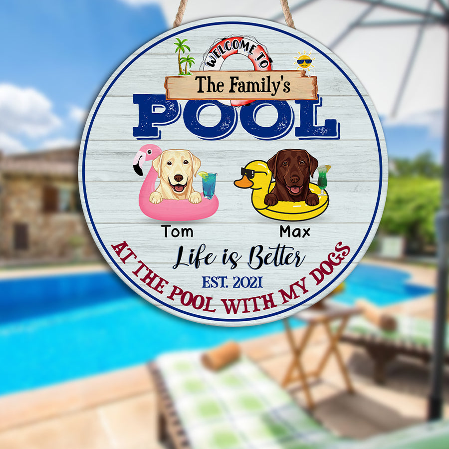 89Customized Life Is Better At The Pool With My Dogs Personalized Wood Sign