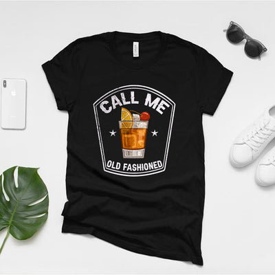89Customized Call me old fashioned Whiskey Shirt