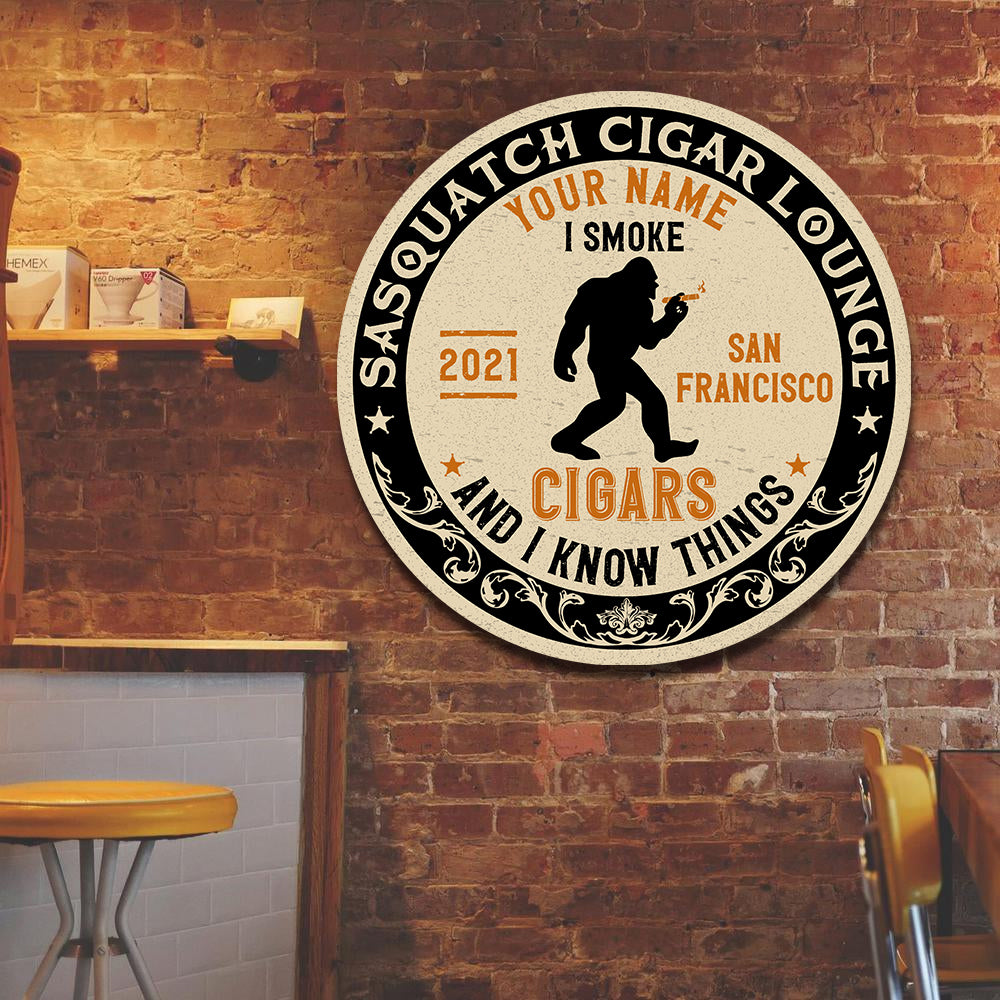 89Customized Sasquatch Cigar Lounge I smoke cigars & I know things Customized Wood Sign
