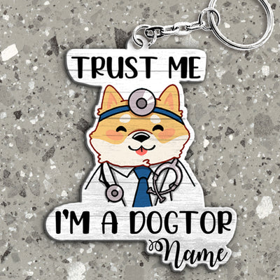 89Customized Personalized Keychain Trust Me Dogtor Vetarinarian