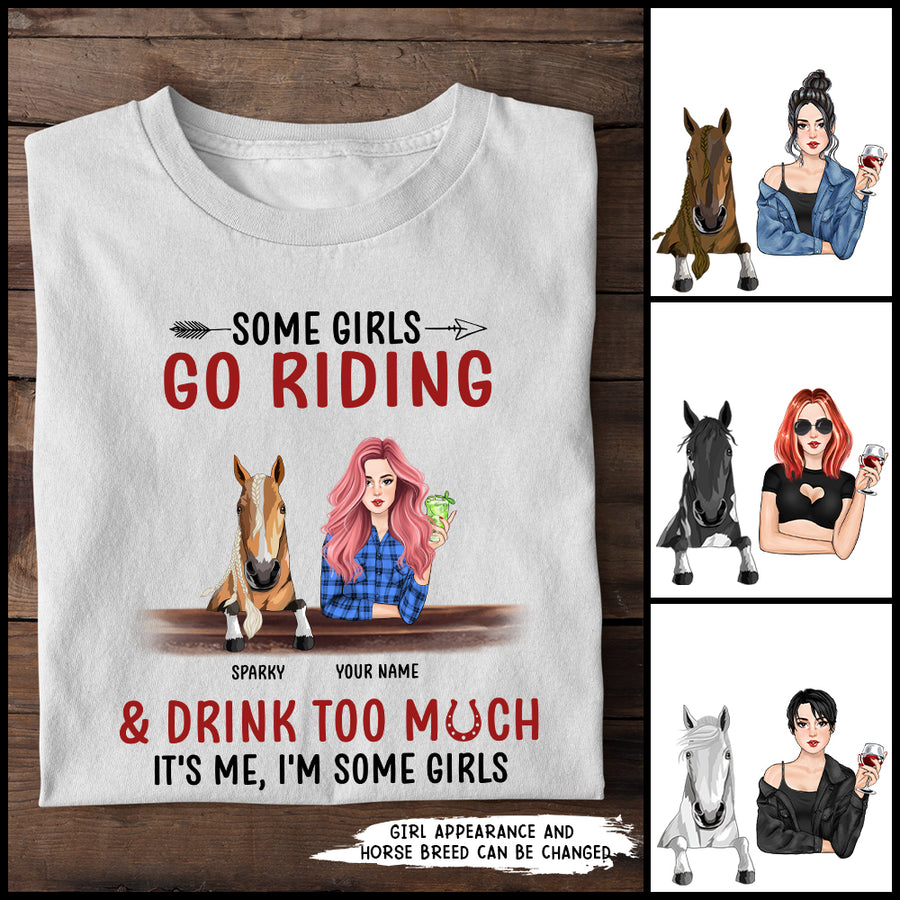 89Customized Some girls go riding and drink too much it's me, I'm some girls Customized Shirt