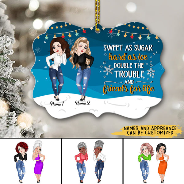 89Customized Sweet as sugar hard as ice double the trouble and friends for life Personalized Ornament