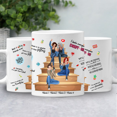 89Customized To My Best Friends I Hate Everyone Except Us Personalized Mug
