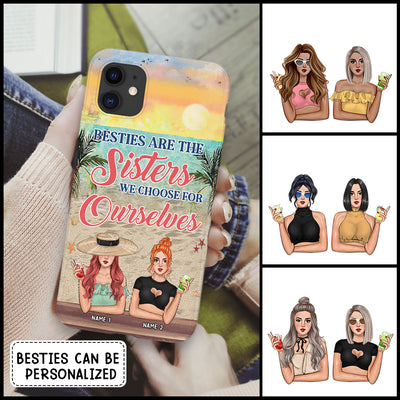 89Customized Besties are the sisters we choose for ourselves Beach Girls Customized Phone Case