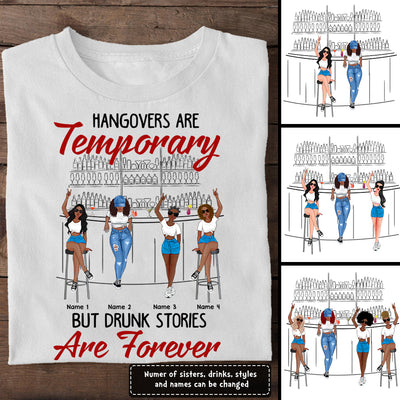 89Customized Hangovers are temporary But drunk stories are forever Tshirt
