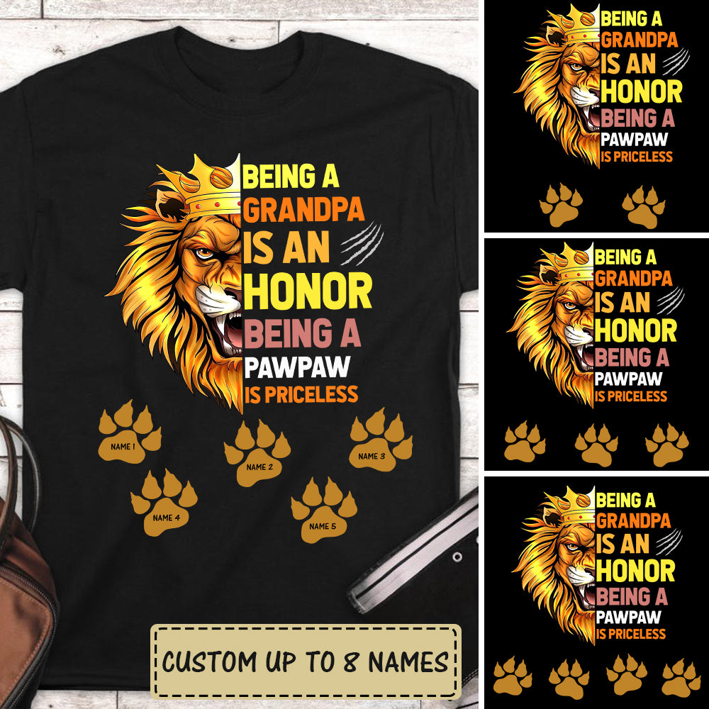 89Customized Being a Grandpa is an Honor Being a Pawpaw is Priceless Lion Grandpa Shirt