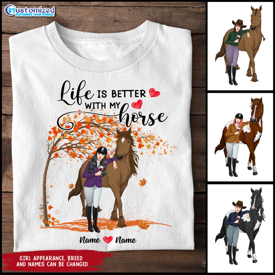 89Customized Life Is Better With My Horse Personalized Shirt