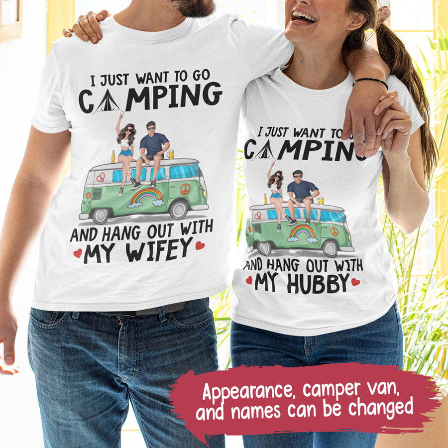 89Customized I Just Want To Go Camping And Hang Out With My Hubby Personalized