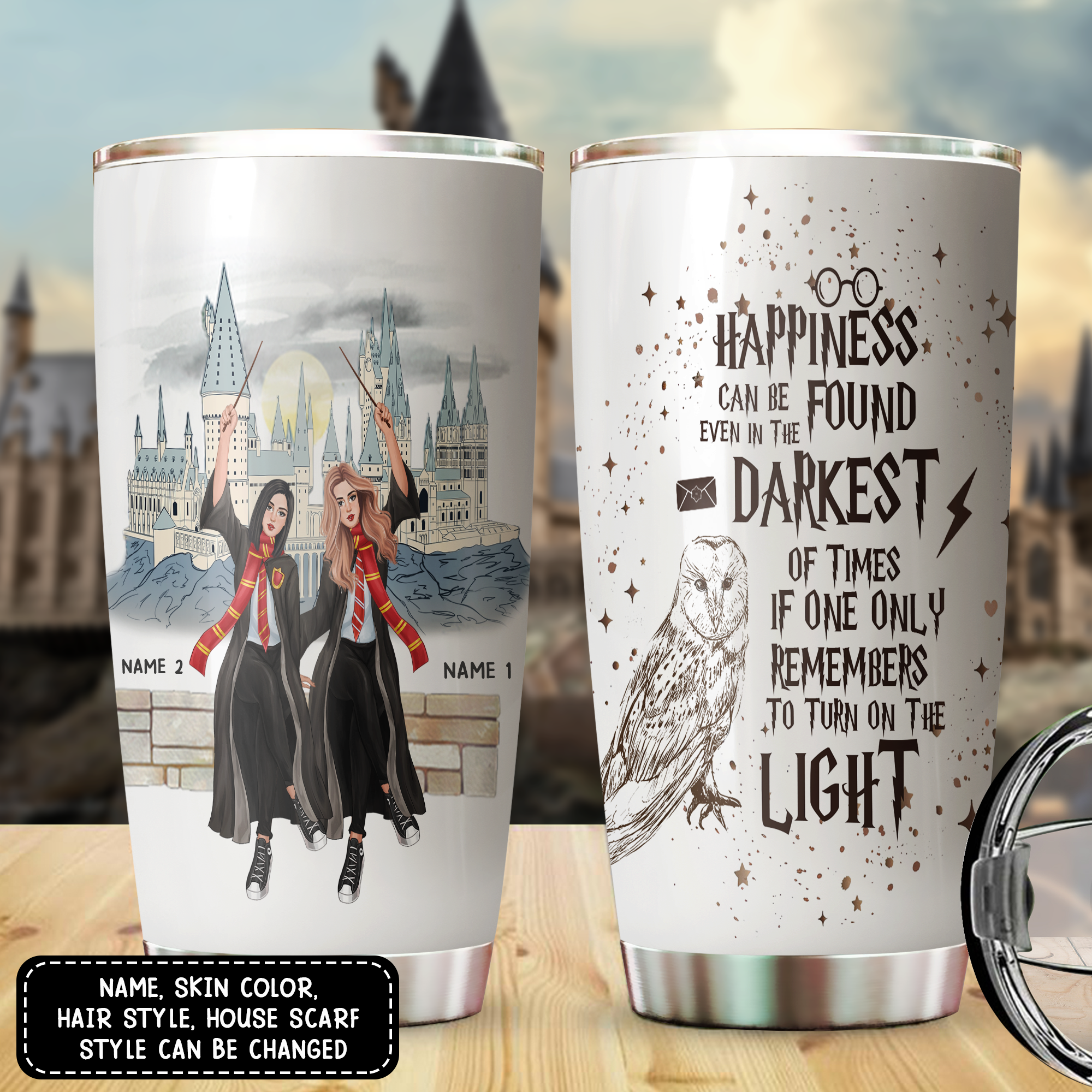 89Customized Happiness can be found even in the darkest of times if one only remembers to turn on the light Tumbler