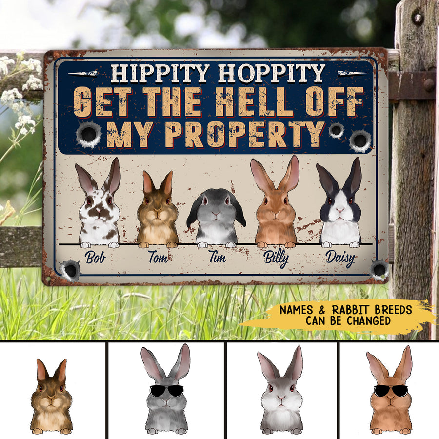 89Customized Hippity Hoppity Get the hell off my property Rabbit Lovers Personalized Printed Metal Sign
