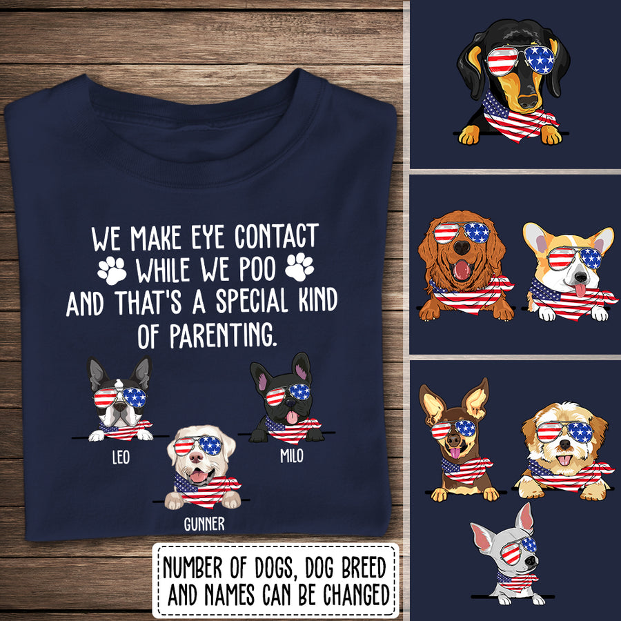 89Customized Dog dad We make eye contact 4th of July Customized Shirt