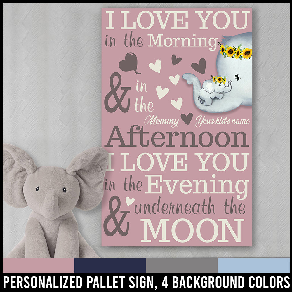 89Customized Personalized Pallet Sign Family I Love You In The Morning Elephant