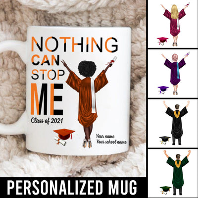 89Customized Personalized Mug Girl Nothing Can Stop Me Graduation